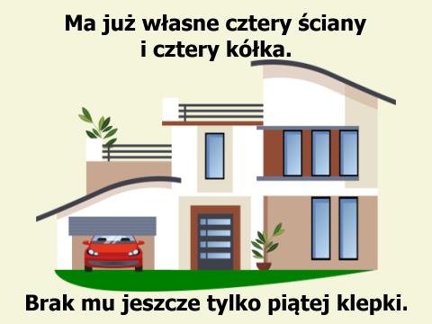 Ma już własne cztery ściany i cztery kółka. Brak mu jeszcze tylko piątej klepki.